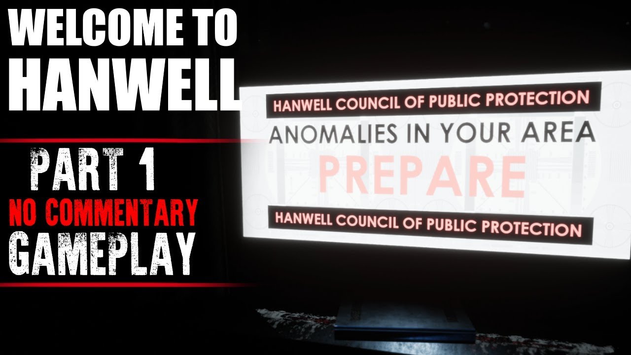 Welcome to Hanwell Gameplay - Part 1 (No Commentary)