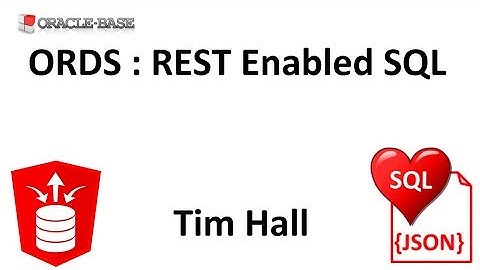 Oracle REST Data Services (ORDS) : REST Enabled SQL