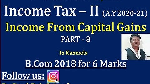 Income From Capital Gain in Kannada PART  - 8 B.Com 2018 Question Paper for 6 Marks (By Srinath Sir)