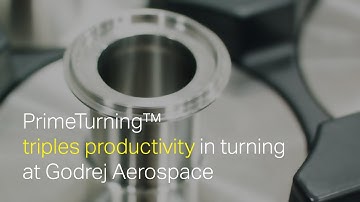 PrimeTurning™ triples productivity in turning at Godrej Aerospace