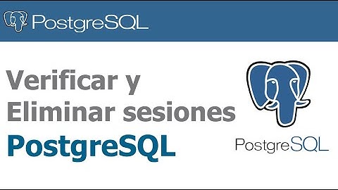 Verificar y eliminar sesiones en PostgreSQL