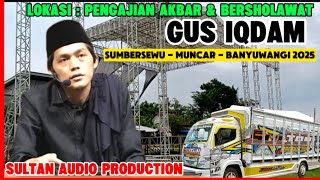 LOKASI PENGAJIAN & BERSHOLAWAT GUS IQDAM DI SUMBERSEWU - MUNCAR BANYUWANGI 2025