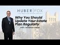 Is Your Estate Plan Out of Date? Why You Need To Update Your Estate Plan Regularly