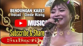 BENDUNGAN KARET || Vocal : Dede Risty