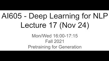Deep Learning for NLP - 17 (KAIST AI605 Fall 2021)