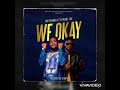 Jah Phinga WE OKAY ft Lyrical Joe (Official Audio)