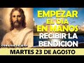 ORACIÓN DE LA MAÑANA DE HOY MARTES 23 DE AGOSTO | ORACIÓN PARA EMPEZAR BIEN EL DIA EN MANOS DE DIOS