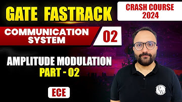 Communication System 02 | Amplitude Modulation Part - 02 | ECE | GATE 2024 Crash Course