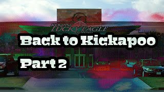 Back to Kickapoo Casino Part 2