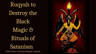 Ultimate Ruqyah to Destroy the Black Magic&Rituals of Satanism in North America&Europe 919062777292