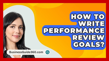 How To Write Performance Review Goals? - BusinessGuide360.com
