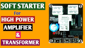 SOFT STARTER FOR TRANSFORMER / HIGH POWER AMPLIFIER
