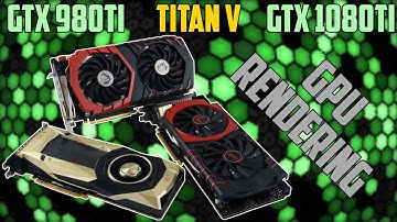 GPU rendering - TITAN V | GTX 1080 Ti | GTX 980 Ti - V-Ray, Redshift, Indigo, LuxMark, Blender