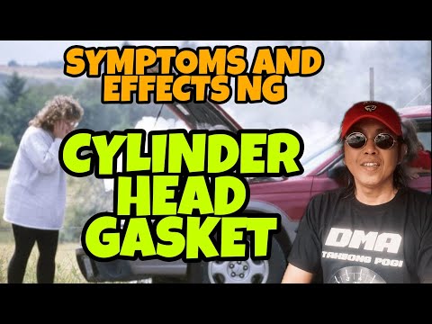 SIRANG CYLINDER HEAD GASKET. ano ang mga symptoms?