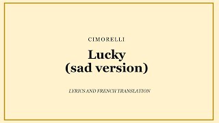 Lucky (sad version) - Cimorelli | Lyrics and french translation