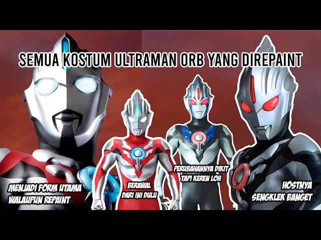 REPAINT YANG DIREPAINT YANG DIREPAINT !! BOCIL REPAINT MENYERANG KAH - Bahas Ultraman Orb DiRepaint class=