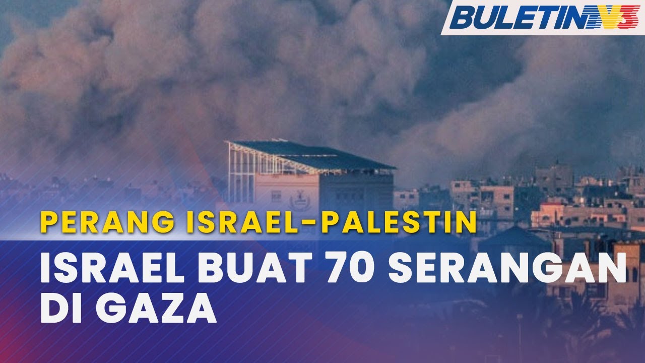 PERANG ISRAEL -PALESTIN | Tentera Rejim Sasar 70 Lokasi Dalam Tempoh 24 Jam
