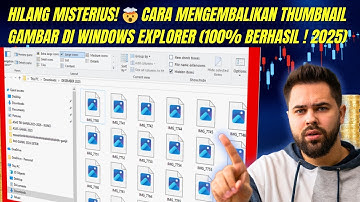 HILANG MISTERIUS! 🤯 CARA MENGEMBALIKAN THUMBNAIL GAMBAR di Windows Explorer (100 % Berhasil ! 2025)