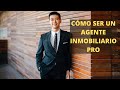 Todo lo que Debes Saber Para Ser un Agente Inmobiliario Pro