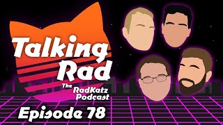 Talking Rad Podcast - 78 - Anime And Waffles