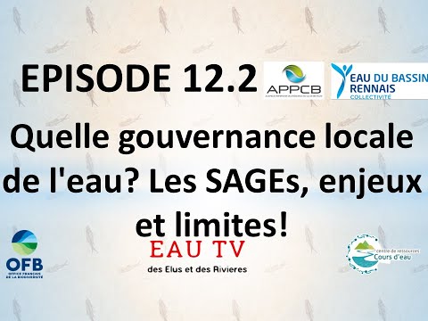 EAU TV EP.12.2 - Quelle gouvernance locale de l'eau ? Les SAGEs, enjeux et limites