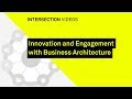 Innovation and Engagement with Business Architecture / Sasha Aganova / Intersection17