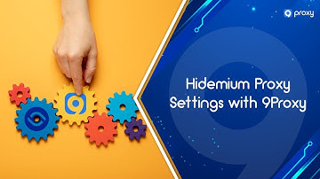 9Proxy | Hidemium Proxy Settings with 9Proxy