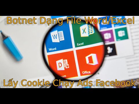 Demo Botnet Dạng File Word/Excel Lấy Cookie Chạy Ads Facebook