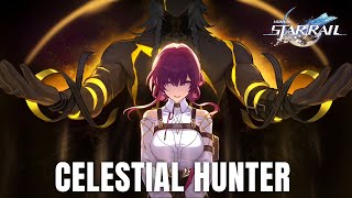 -Celestial Hunter-  Honkai : Star Rail Kafka Final Boss Theme (Fan music)