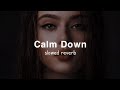 calm down ( slowed   reverb ) | selena gomez, rema