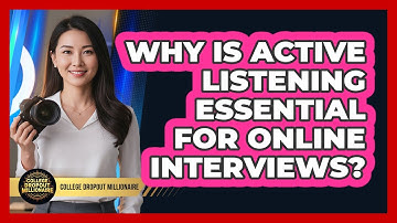 Why Is Active Listening Essential For Online Interviews?