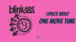 Video thumbnail of "Blink 182 - One More Time (Lyrics Video)"