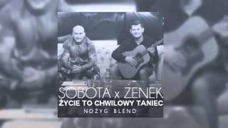 Sobota x Zenek Martyniuk - Życie to chwilowy taniec [Nożyg Blend] chords