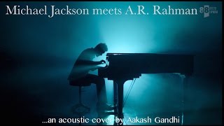 Michael Jackson meets A.R. Rahman...an Aakash Gandhi Acoustic Cover | teaser