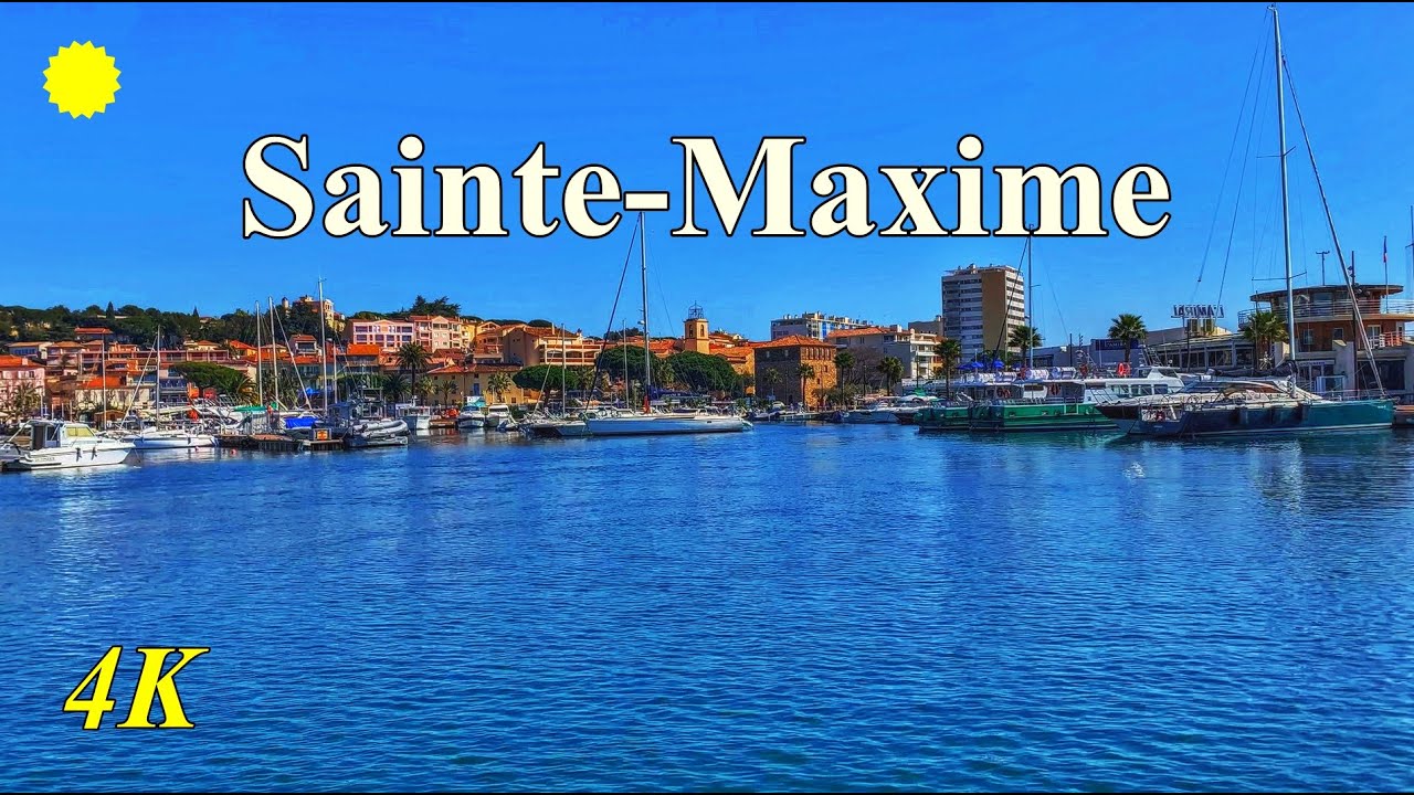 SAINTE-MAXIME🌞Golfe de Saint-Tropez -  Côte d'Azur [4K]