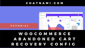 How to Configure Woocommerce Abandoned Cart Recovery in Facebook Messenger using Chatnami