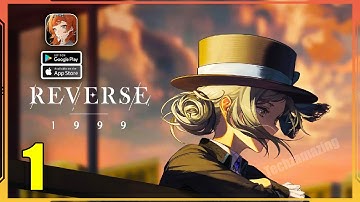 Reverse 1999 Beta Gameplay Walkthrough (Android, iOS) - Part 1