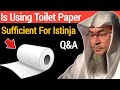 Is Using Toilet Paper Sufficient For Istinja | Mufti Asim Al Hakeem