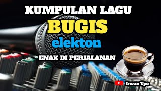 Kumpulan lagu bugis elekton