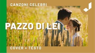 PAZZO DI LEI (Cover di Biagio Antonacci) + Testo