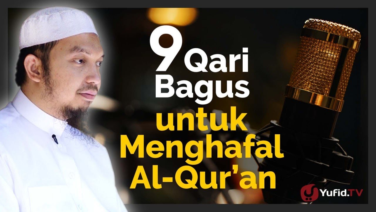 9 Qori’ Bagus untuk Menghafal Al-Quran - Ustadz Abdurrahim Syamsuri