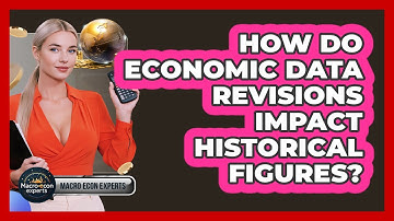 How Do Economic Data Revisions Impact Historical Figures? - Macroecon Experts