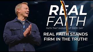 Real Faith Stands Firm in the Truth Wealth
