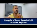 Struggle of every female civil services aspirant