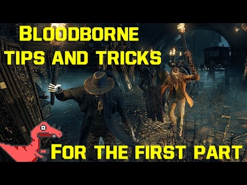 Bloodborne: tips & tricks to get past the first part