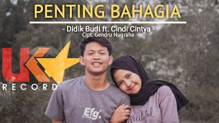 Penting Bahagia - Didik Budi ft. Cindi Cintya I  