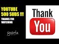 500 Subs Thank You