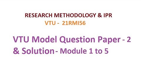 Model QP-2 & Solution , Module 1 to 5, Research Methodology & IPR #vtu #researchmethodology #vtuber