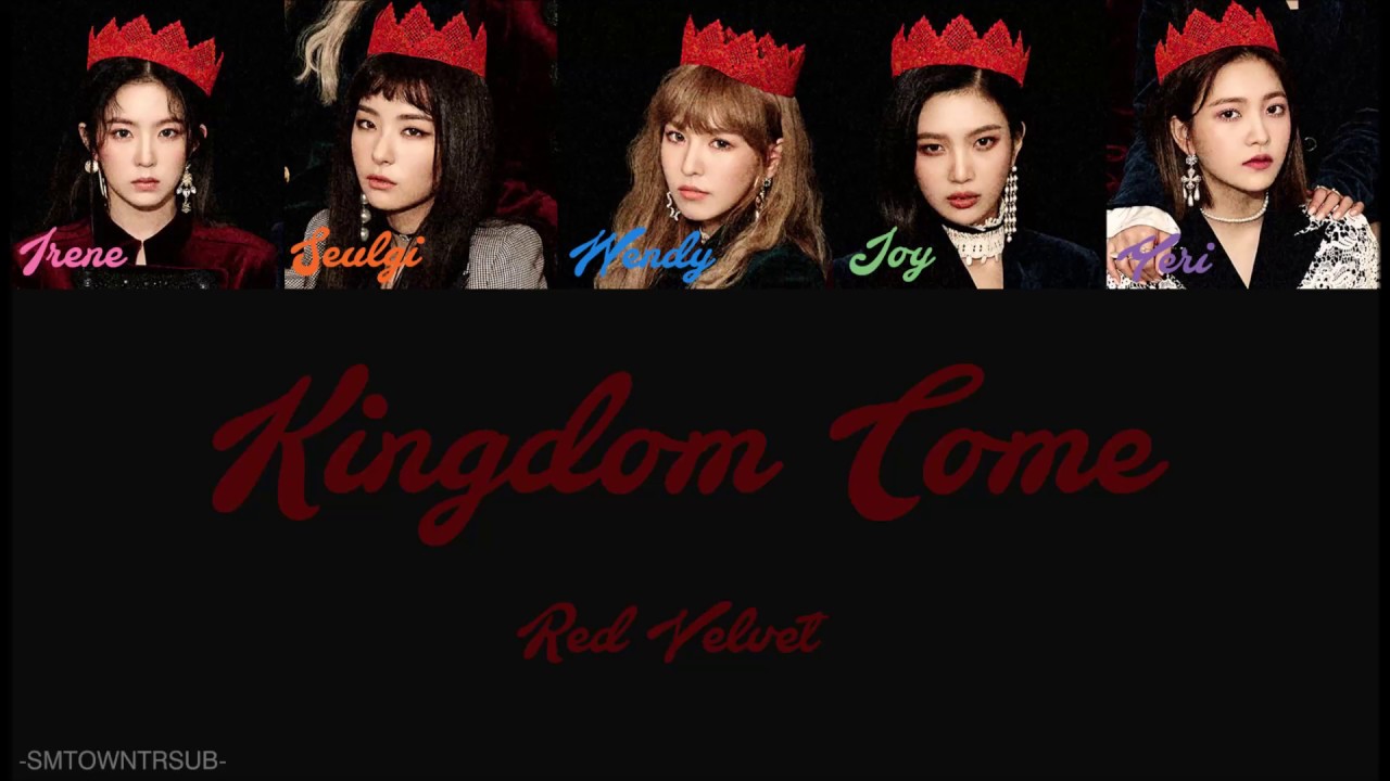 Red Velvet Kingdom Come= Türkçe Çeviri = (Rom/Han/TR/Renk Kodlu