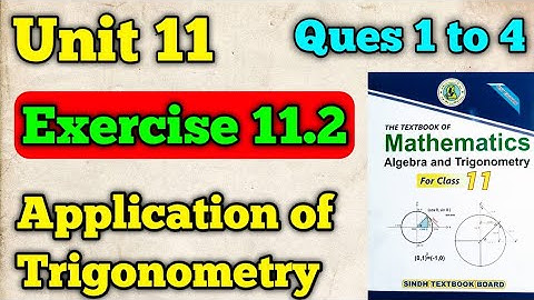Exercise 11.2 unit 11 application of trigonometry class 11 new mathematic book |part 1 exercise 11.1